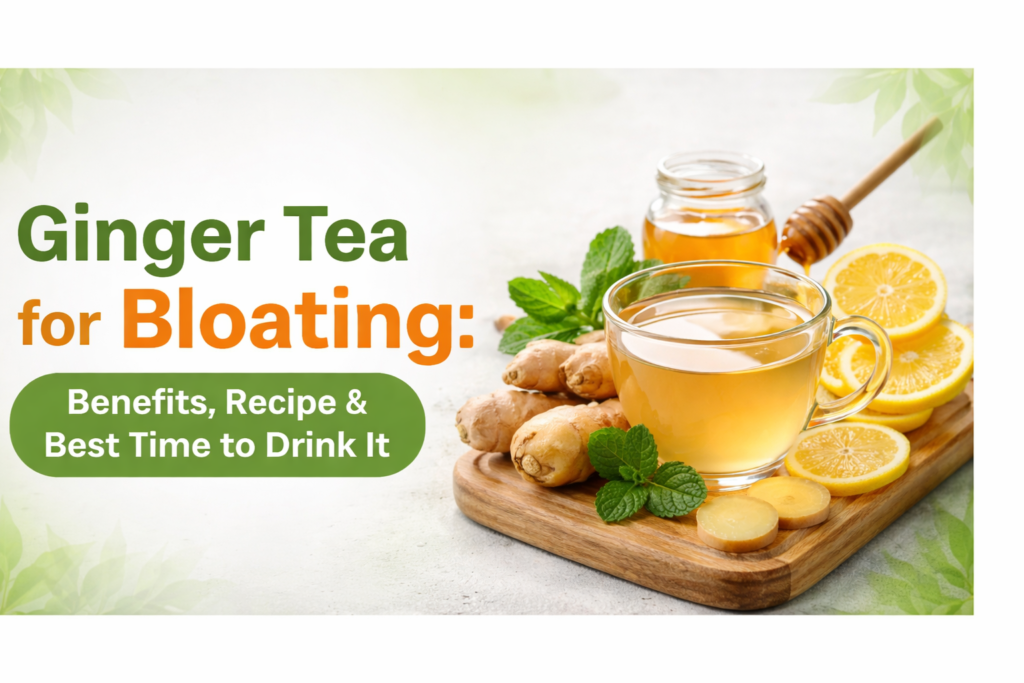 Ginger Tea for Bloating